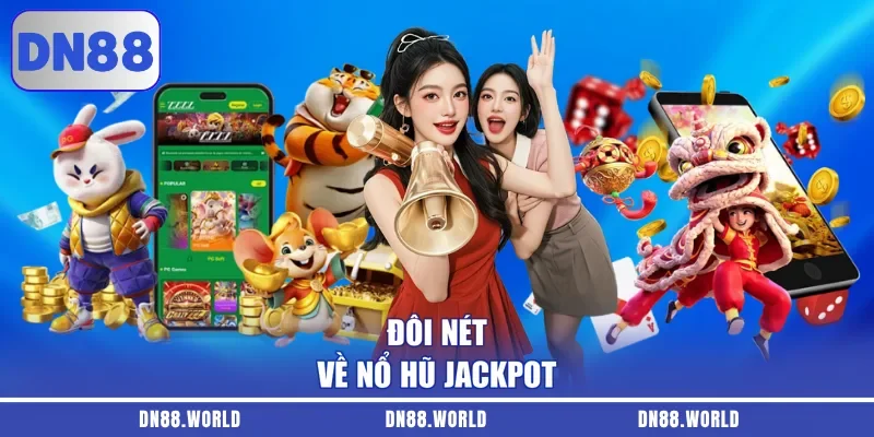 Đôi nét về nổ hũ Jackpot