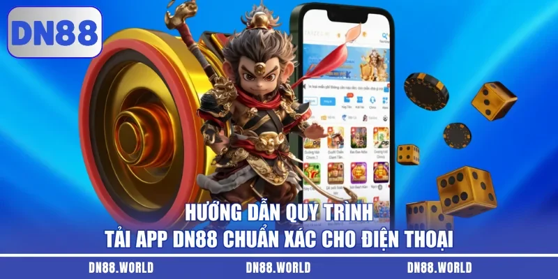 Hướng dẫn quy trình tải app DN88 chuẩn xác cho điện thoại