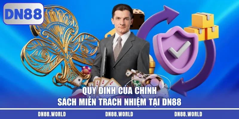 Quy định của chính sách miễn trừ trách nhiệm tại DN88